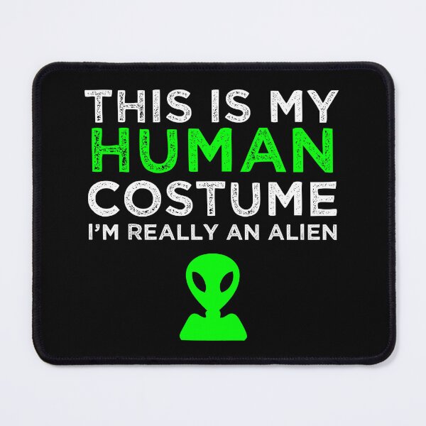 Item preview, This Is My Human Costume I'm Really An Alien designed and sold by shannange.