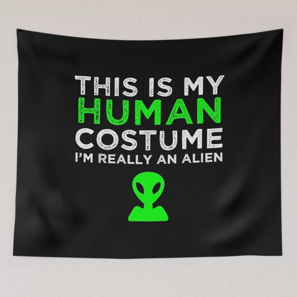 Item preview, This Is My Human Costume I'm Really An Alien designed and sold by shannange.