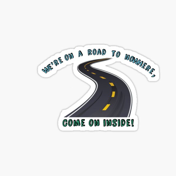 We're On A Road To Nowhere - Talking Heads Design Sticker