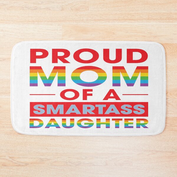 Item preview, Proud Mom of a Smartass Daughter  - Gay Pride designed and sold by MauveMoves.