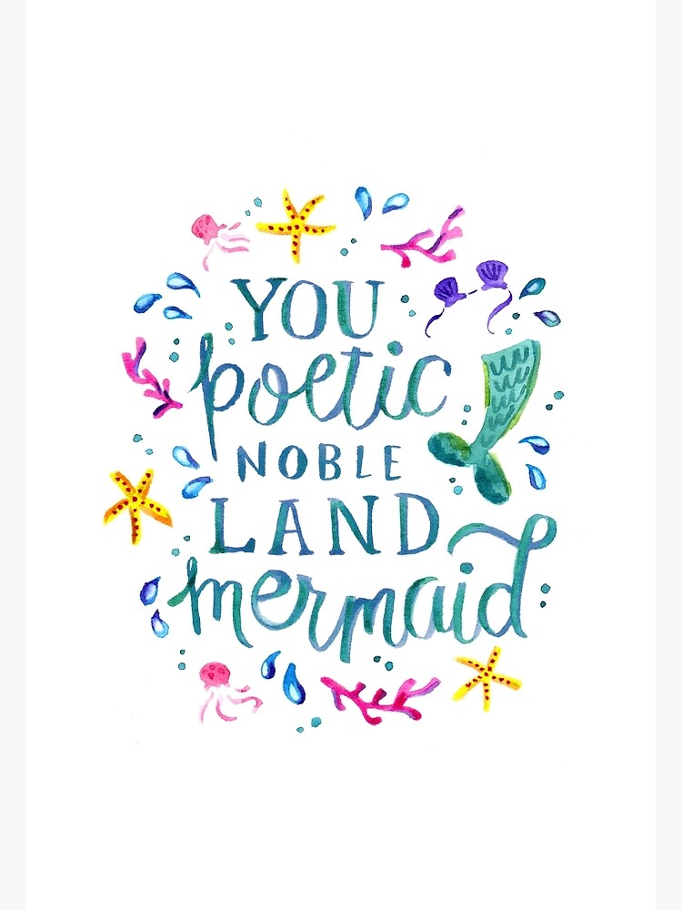 "You poetic noble land mermaid." Poster for Sale by jopeydopes Redbubble