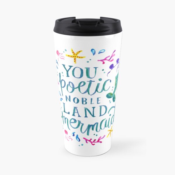 You poetic noble land mermaid. Travel Mug
