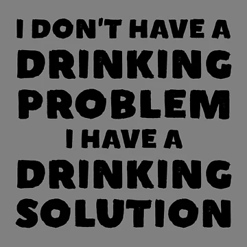 Imagen de la obra I Don't Have A Drinking Problem I Have A Drinking Solution Gear de DynamicDesign