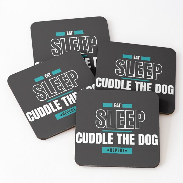 Item preview, Eat sleep cuddle the dog repeat. Funny dog owner. Dog owner who cuddles their canine. designed and sold by Doggymadness.