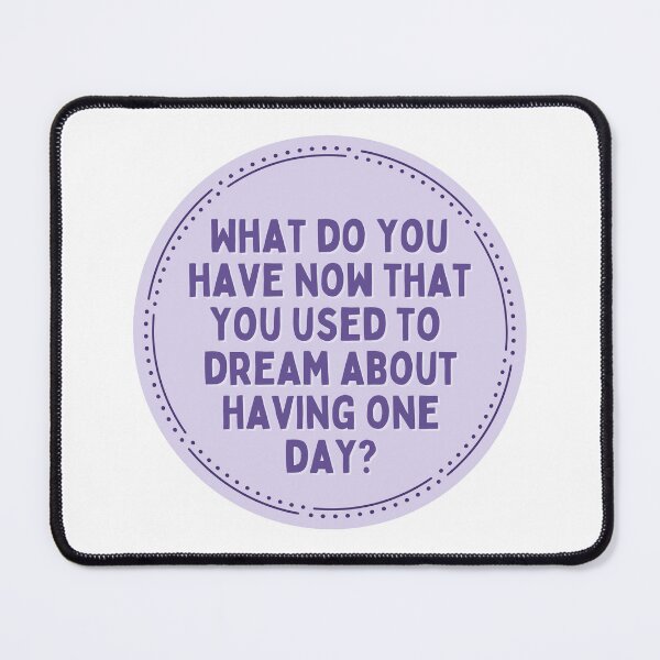 Item preview, What do you have now that you used to dream about having one day? Gratitude Mantra designed and sold by Hear4theEars.