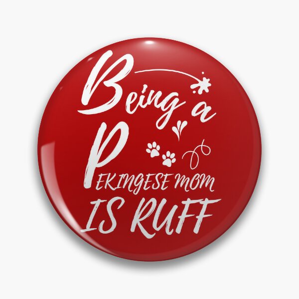 Item preview, Pekingese Mom Is Ruff - Pekingese Dog Lover Fun Graphic - Fun Pekingese Gifts  designed and sold by PDesigns69.