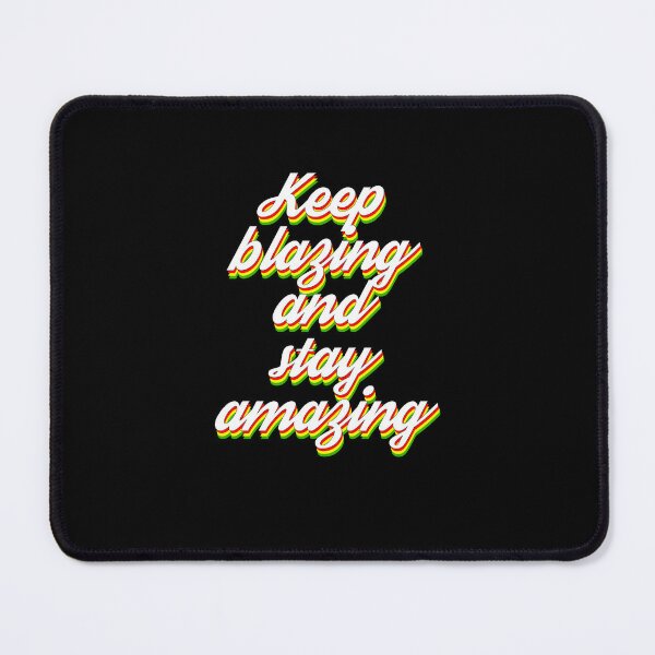 KEEP BLAZING STAY AMAZING CANNABIS MAT – Kicky Mats