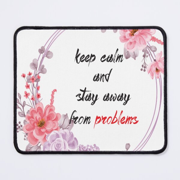 Item preview, keep calm and stay away from problems designed and sold by My Store ⭐ ⭐ ⭐ ⭐ ⭐.