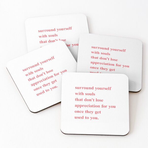 Item preview, surround yourself with souls that don't lose appreciation for you once they get used to you  designed and sold by kaylabeatty.