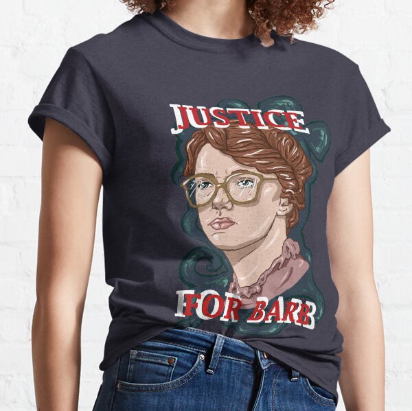 Justice For Barb! Classic T-Shirt