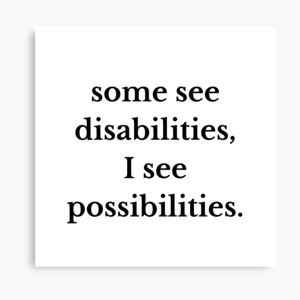 Some see disabilities, I see abilities Special Education Teacher Quote-  classroom teacher decor quotes inspirational motivational Canvas Print