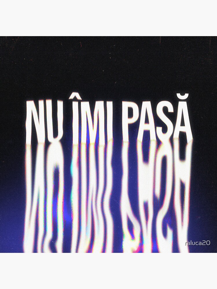 Thumbnail 3 of 3, Sticker, Nu Imi Pasa designed and sold by raluca20.