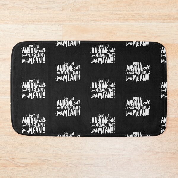Item preview, Dont let Anyone call you Average...thats just Mean!!! designed and sold by JustSayinShop.