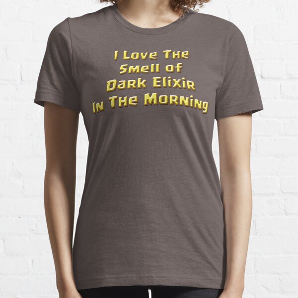 I Love The Smell of Dark Elixir Essential T-Shirt