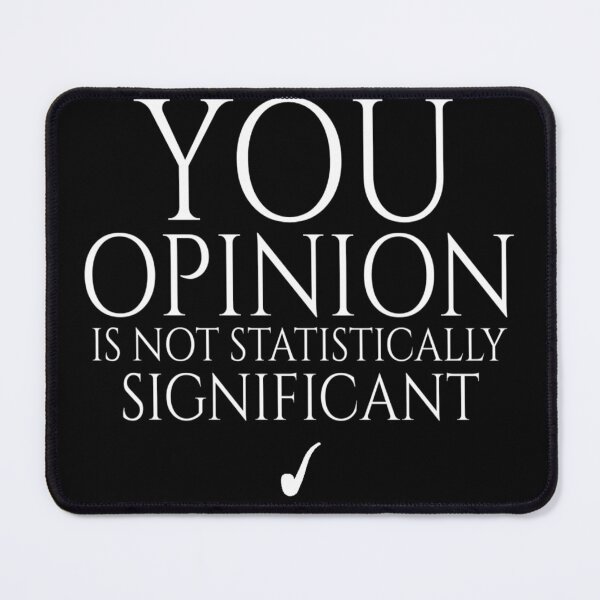 Item preview, Your opinion is not statistically significant designed and sold by diva-design.