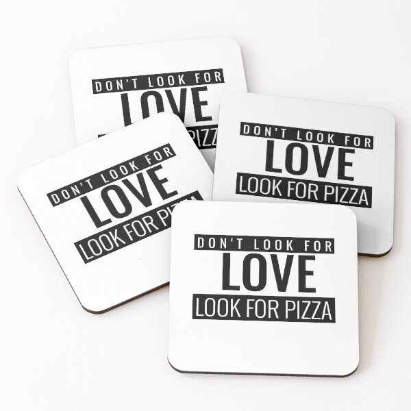 Item preview, Don't Look For Love Look For Pizza. Funny Singles Quote T-Shirt designed and sold by bestfunonline.
