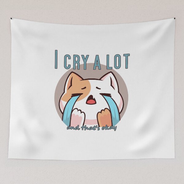 Item preview, I cry a lot and that's okay designed and sold by Catspeople.