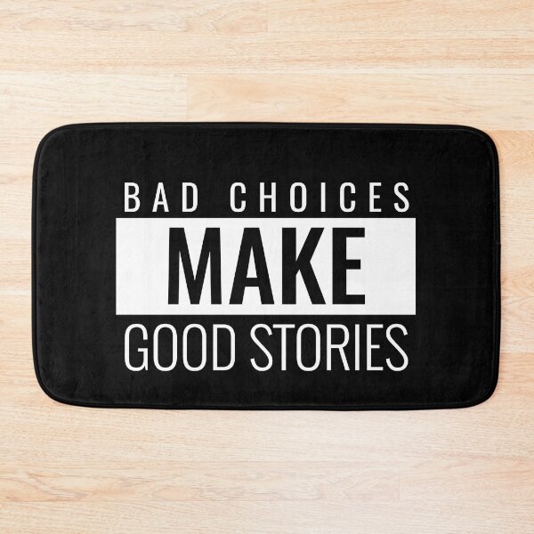 Item preview, Bad Choices Make Good Stories. Funny Quote Sticker designed and sold by bestfunonline.