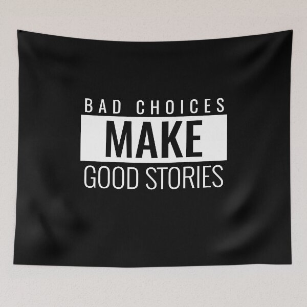 Item preview, Bad Choices Make Good Stories. Funny Quote Sticker designed and sold by bestfunonline.