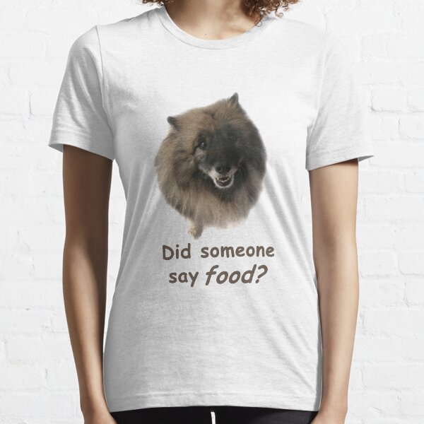 Did someone say food? Essential T-Shirt