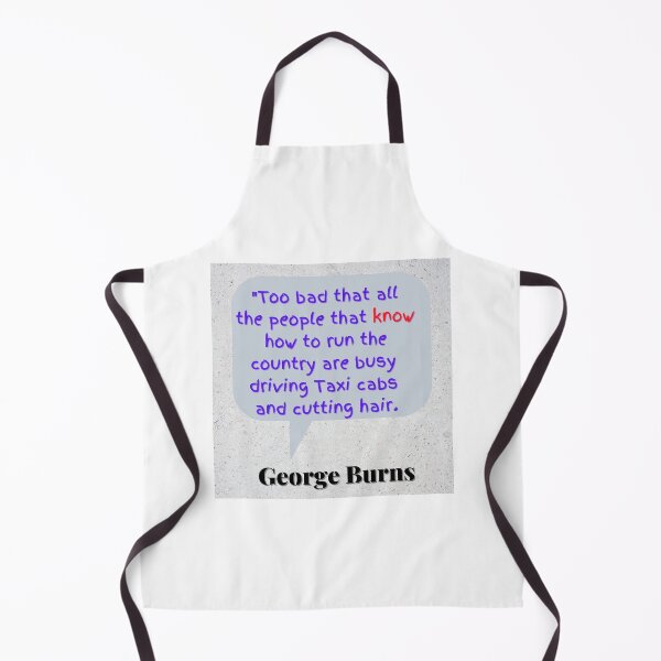 Item preview, “Too bad that all the people who know how to run the country are busy driving taxicabs and cutting hair.” designed and sold by Wyzewyrds.