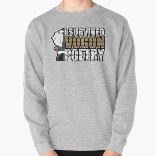 I survived Vogon poetry Pullover Sweatshirt