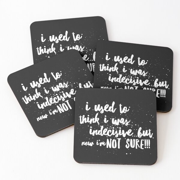 Item preview, I used to Think I was Indecisive...but Now Im Not Sure!!! designed and sold by JustSayinShop.