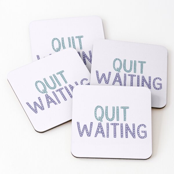Item preview, Quit Waiting Inspirational and Motivational Quote designed and sold by HarrysMomStudio.