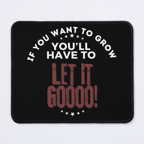 Item preview, If You Want To Grow You’ll Have To Let It Goooo! designed and sold by tw2us.