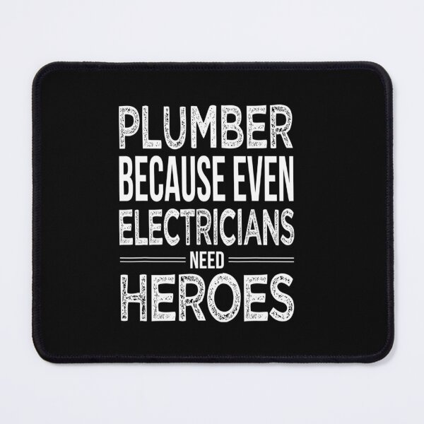 Item preview, plumber becaus even electricians need heroes - for plumber lovers designed and sold by TeesLina.