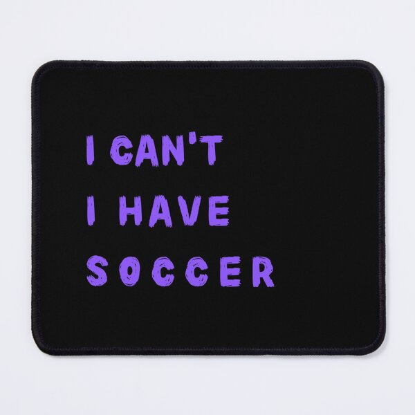 Item preview, I Can't I Have Soccer Sticker designed and sold by callujohn7.