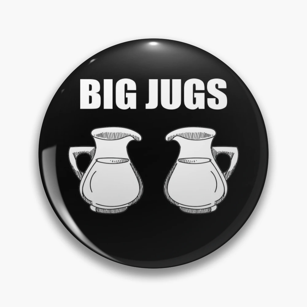 Big Jugs