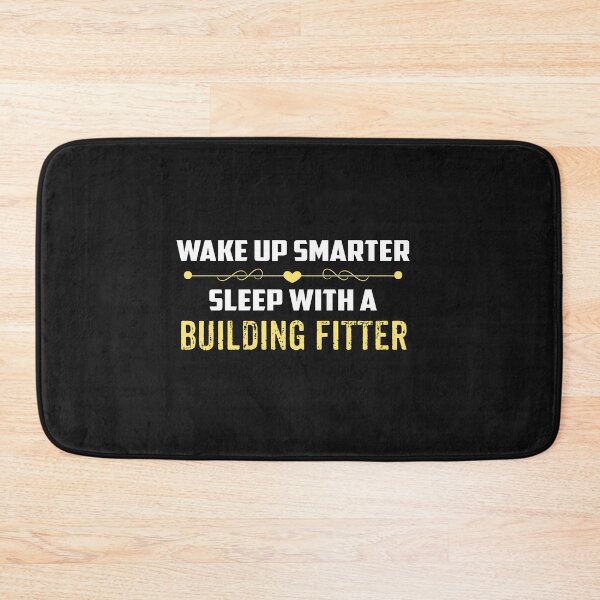 Item preview, Wake Up Smarter Sleep With A BUILDING FITTER designed and sold by Just Be Different.