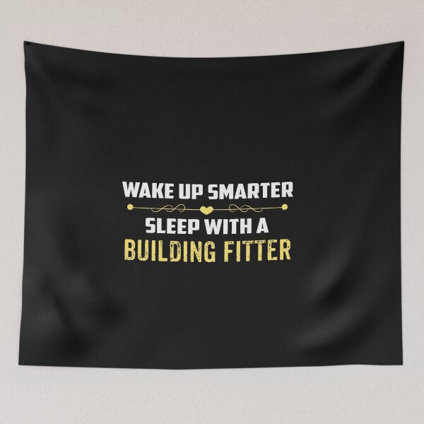 Item preview, Wake Up Smarter Sleep With A BUILDING FITTER designed and sold by Just Be Different.