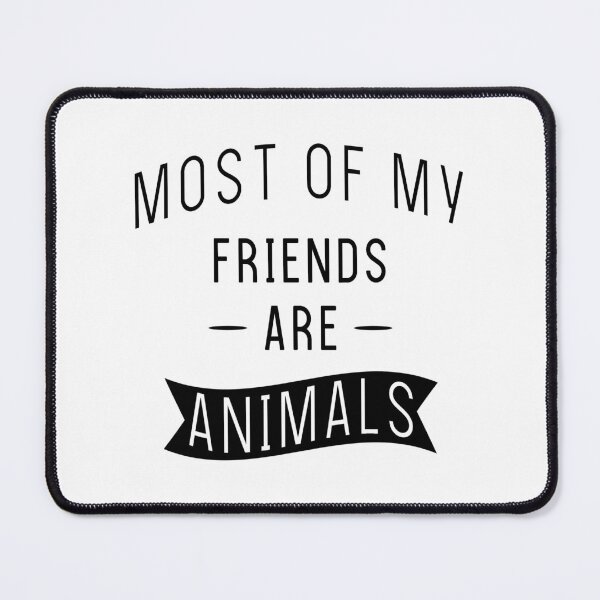 Item preview, Most Of My Friends Are Animals - Animal Lover designed and sold by T-shirt For You.