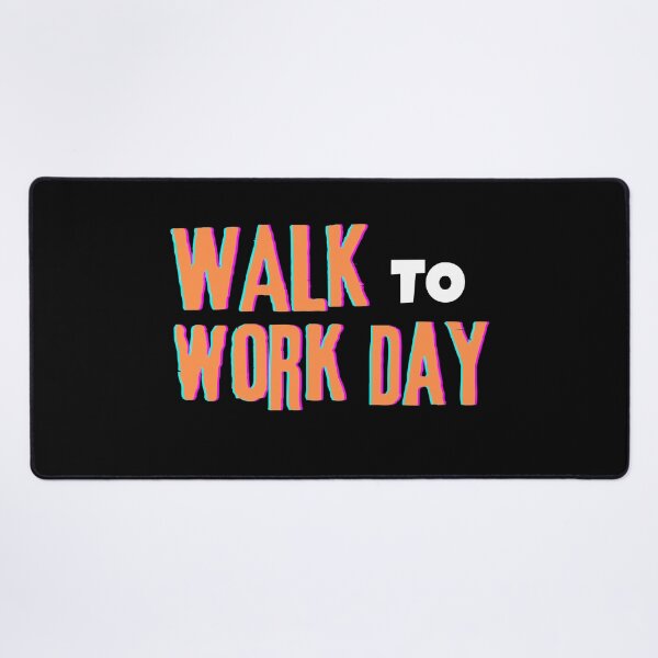 Item preview, Walk to work day typography design designed and sold by Rsagur12.