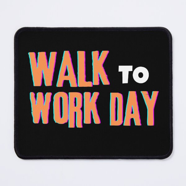 Item preview, Walk to work day typography design designed and sold by Rsagur12.