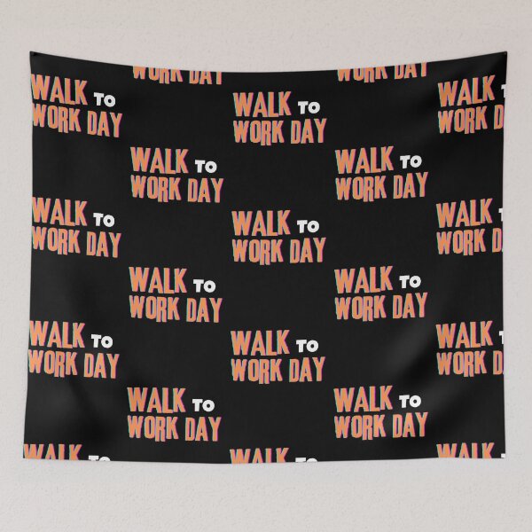 Item preview, Walk to work day typography design designed and sold by Rsagur12.