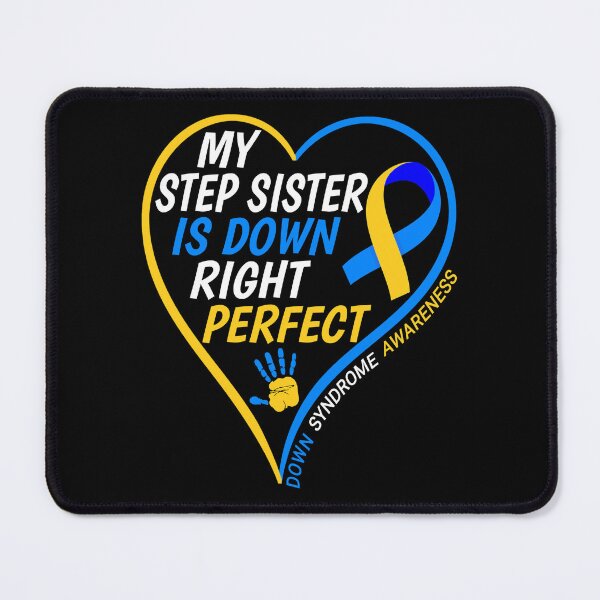 Item preview, My Step Sister Is Down Right Perfect - Down Syndrome Awareness - World Down Syndrome Day 2022 designed and sold by naworas.