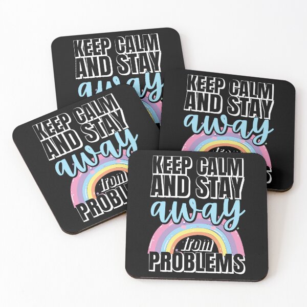 Item preview, Keep Calm And Stay Away From Problems | Keep Calm And Stay Away From trouble | Keep Calm And Stay 6 Feet Away | Funny | Black designed and sold by Rainbows Rock.