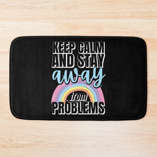 Item preview, Keep Calm And Stay Away From Problems | Keep Calm And Stay Away From trouble | Keep Calm And Stay 6 Feet Away | Funny | Black designed and sold by Rainbows Rock.