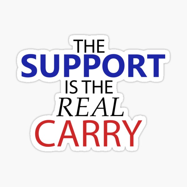 Item preview, The Support is the Real Carry designed and sold by Christopher Rogers.