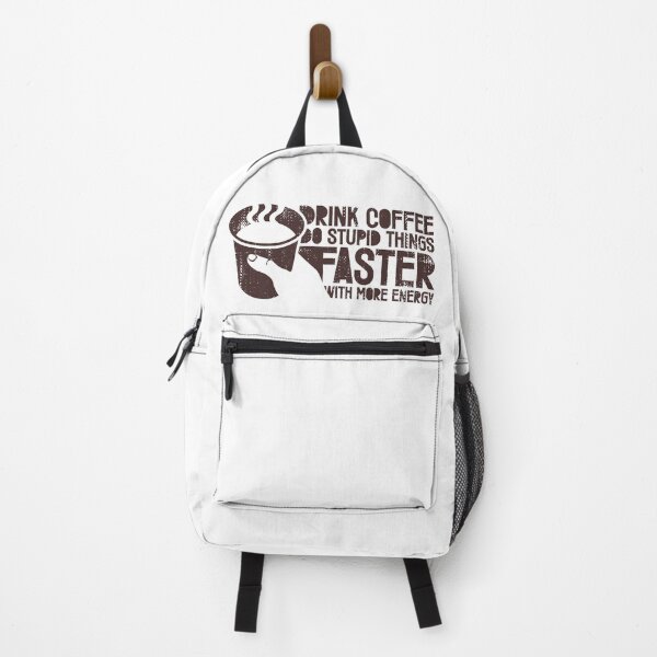 Item preview, drink coffee do stupid things faster with more energy designed and sold by etraveler.