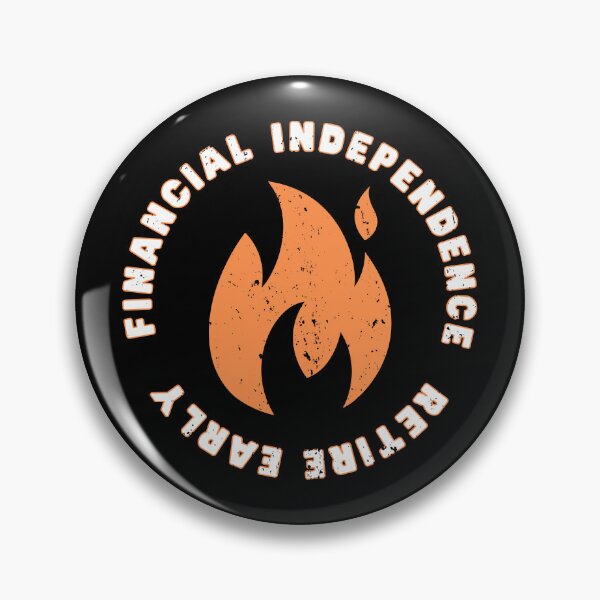 Item preview, F.I.R.E. FINANCIAL INDEPENDENCE RETIRE EARLY FIRE designed and sold by appareltolove.