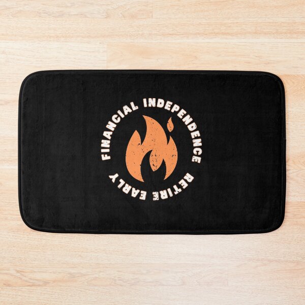 Item preview, F.I.R.E. FINANCIAL INDEPENDENCE RETIRE EARLY FIRE designed and sold by appareltolove.