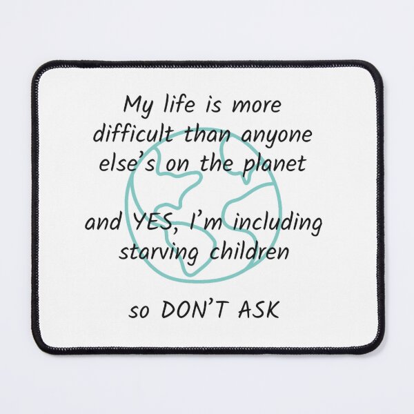Item preview, My Life Is More Difficult designed and sold by JadeEye.