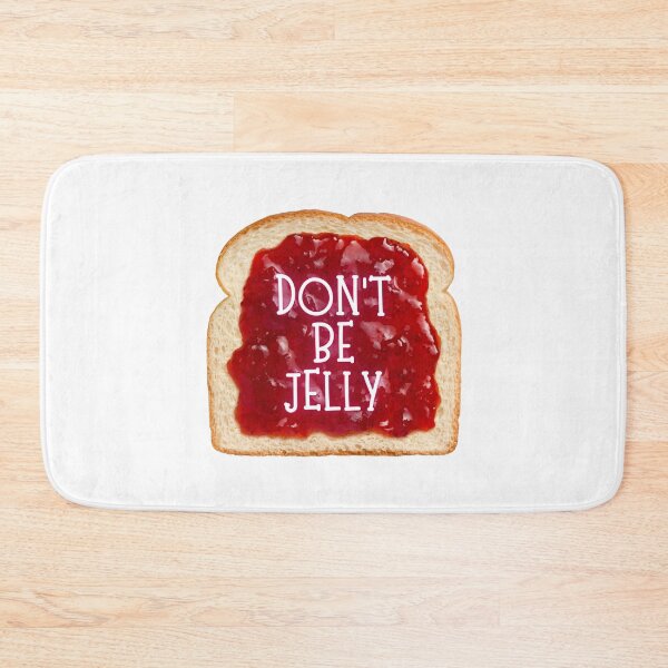 Item preview, Don’t Be Jelly designed and sold by toadsforall.