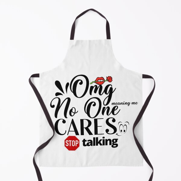 Item preview, OMG no one (meaning me) cares - stop talking |Sarcasm | Humor | Funny sayings designed and sold by IAmWomanstore.