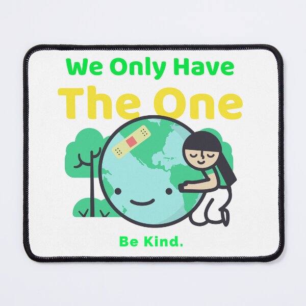 Item preview, We only have the one world, Be Kind to it and yourself! designed and sold by CelioByDesign.
