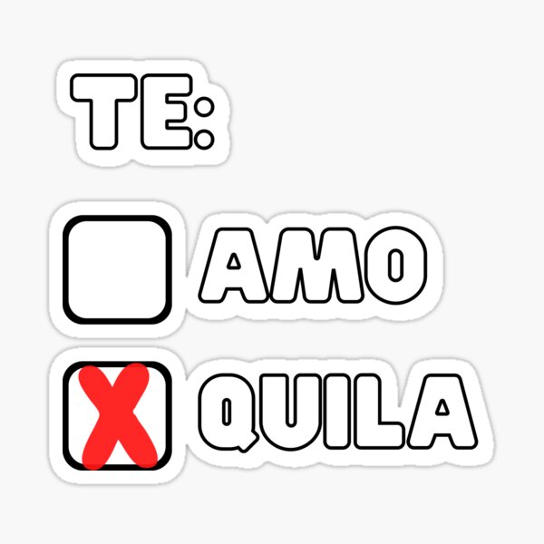 Te Amo Tequila Funny Spanish Car Vinyl Sticker SELECT SIZE 